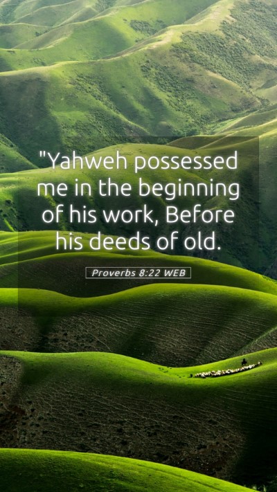 Picture 05 - Proverbs 8:22 WEB Mobile Phone Wallpaper - 