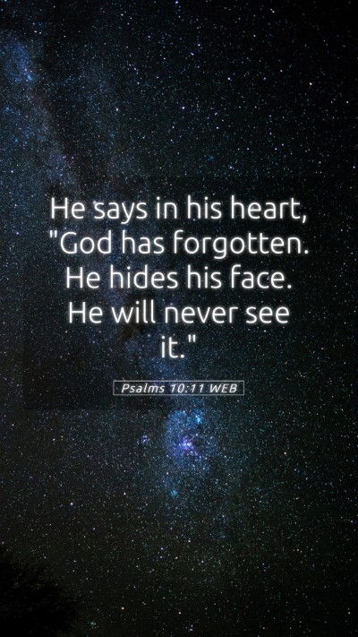 Picture 05 - Psalms 10:11 WEB Mobile Phone Wallpaper - He says in his heart, 