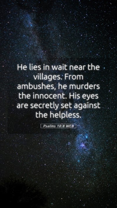 Picture 05 - Psalms 10:8 WEB Mobile Phone Wallpaper - He lies in wait near the villages. From ambushes, - Mobile Bible Verse Wallpaper