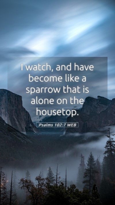 Picture 05 - Psalms 102:7 WEB Mobile Phone Wallpaper - I watch, and have become like a sparrow that is - Mobile Bible Verse Wallpaper