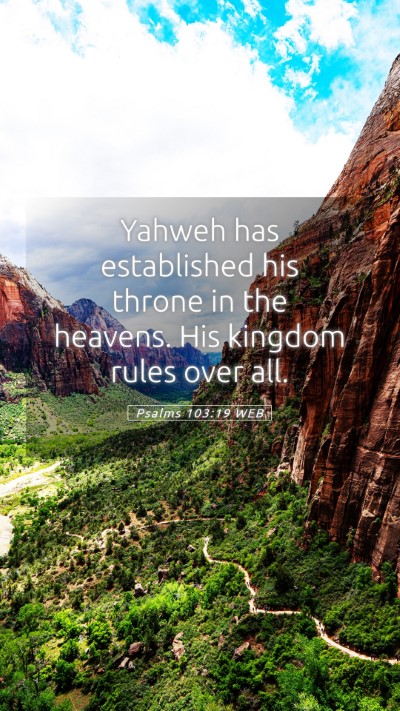 Picture 05 - Psalms 103:19 WEB Mobile Phone Wallpaper - Yahweh has established his throne in the heavens. - Mobile Bible Verse Wallpaper