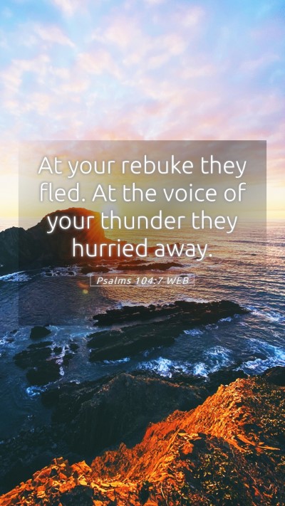 Picture 05 - Psalms 104:7 WEB Mobile Phone Wallpaper - At your rebuke they fled. At the voice of your - Mobile Bible Verse Wallpaper