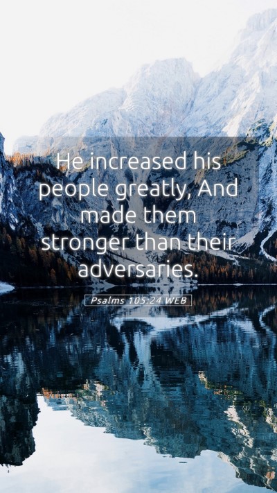 Picture 05 - Psalms 105:24 WEB Mobile Phone Wallpaper - He increased his people greatly, And made them - Mobile Bible Verse Wallpaper