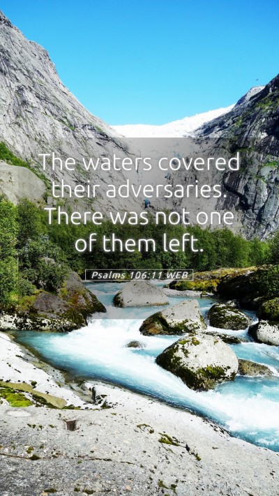 Picture 05 - Psalms 106:11 WEB Mobile Phone Wallpaper - The waters covered their adversaries. There was - Mobile Bible Verse Wallpaper