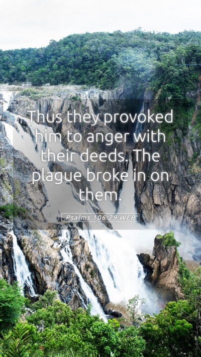 Picture 05 - Psalms 106:29 WEB Mobile Phone Wallpaper - Thus they provoked him to anger with their deeds. - Mobile Bible Verse Wallpaper