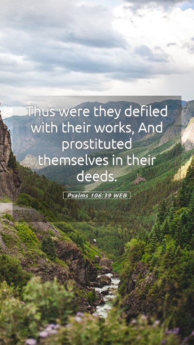 Picture 05 - Psalms 106:39 WEB Mobile Phone Wallpaper - Thus were they defiled with their works, And - Mobile Bible Verse Wallpaper