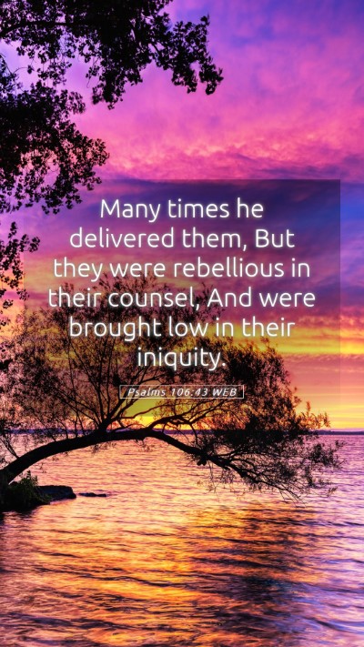 Picture 05 - Psalms 106:43 WEB Mobile Phone Wallpaper - Many times he delivered them, But they were - Mobile Bible Verse Wallpaper