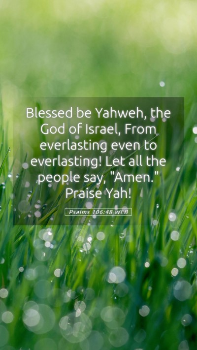 Picture 05 - Psalms 106:48 WEB Mobile Phone Wallpaper - Blessed be Yahweh, the God of Israel, From - Mobile Bible Verse Wallpaper