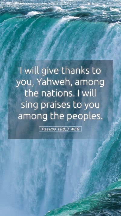 Picture 05 - Psalms 108:3 WEB Mobile Phone Wallpaper - I will give thanks to you, Yahweh, among the - Mobile Bible Verse Wallpaper