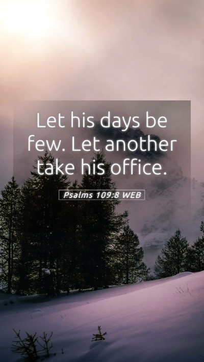 Picture 05 - Psalms 109:8 WEB Mobile Phone Wallpaper - Let his days be few. Let another take his - Mobile Bible Verse Wallpaper
