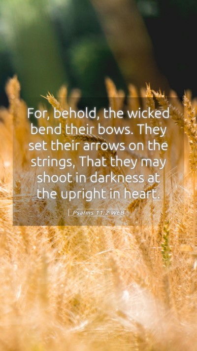 Picture 05 - Psalms 11:2 WEB Mobile Phone Wallpaper - For, behold, the wicked bend their bows. They set - Mobile Bible Verse Wallpaper