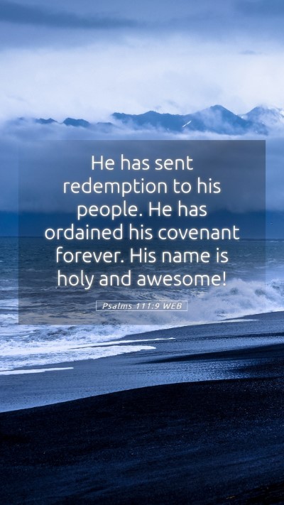Picture 05 - Psalms 111:9 WEB Mobile Phone Wallpaper - He has sent redemption to his people. He has - Mobile Bible Verse Wallpaper