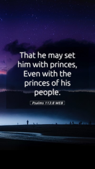 Picture 05 - Psalms 113:8 WEB Mobile Phone Wallpaper - That he may set him with princes, Even with the - Mobile Bible Verse Wallpaper