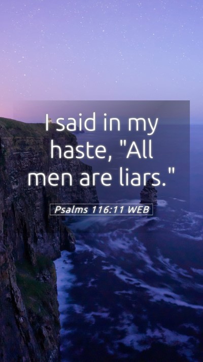 Picture 05 - Psalms 116:11 WEB Mobile Phone Wallpaper - I said in my haste, 