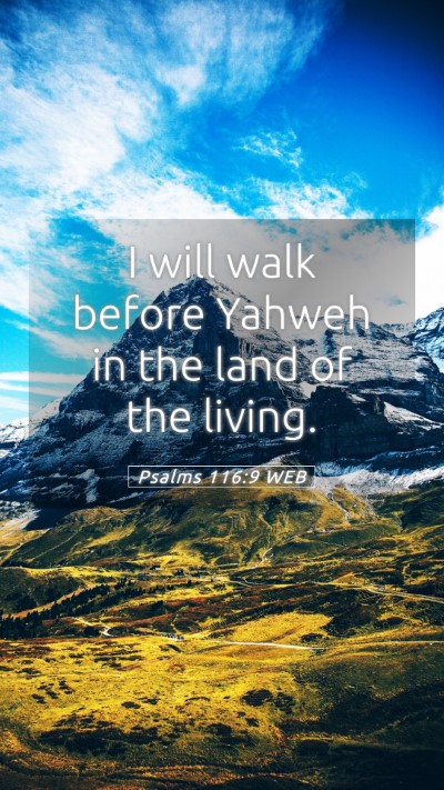 Picture 05 - Psalms 116:9 WEB Mobile Phone Wallpaper - I will walk before Yahweh in the land of the - Mobile Bible Verse Wallpaper