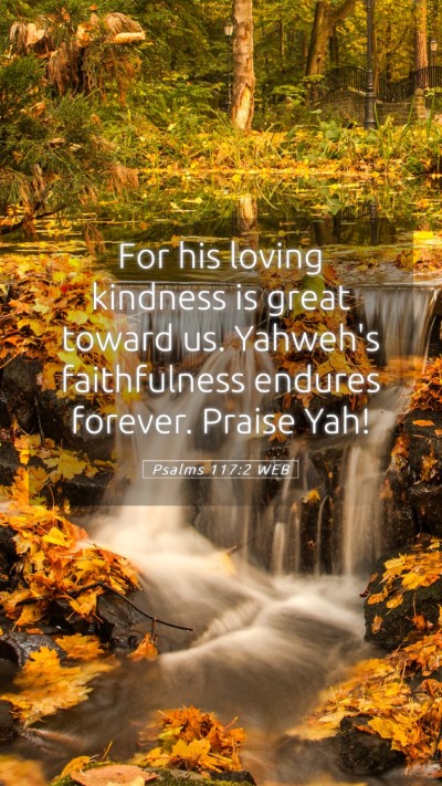 Picture 05 - Psalms 117:2 WEB Mobile Phone Wallpaper - For his loving kindness is great toward us. - Mobile Bible Verse Wallpaper
