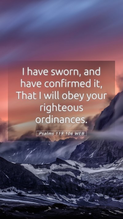 Picture 05 - Psalms 119:106 WEB Mobile Phone Wallpaper - I have sworn, and have confirmed it, That I will - Mobile Bible Verse Wallpaper