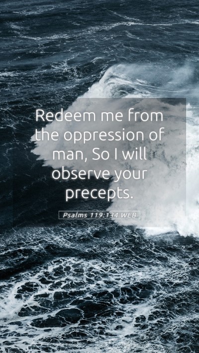 Picture 05 - Psalms 119:134 WEB Mobile Phone Wallpaper - Redeem me from the oppression of man, So I will - Mobile Bible Verse Wallpaper