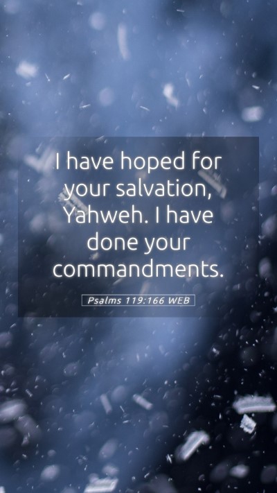 Picture 05 - Psalms 119:166 WEB Mobile Phone Wallpaper - I have hoped for your salvation, Yahweh. I have - Mobile Bible Verse Wallpaper