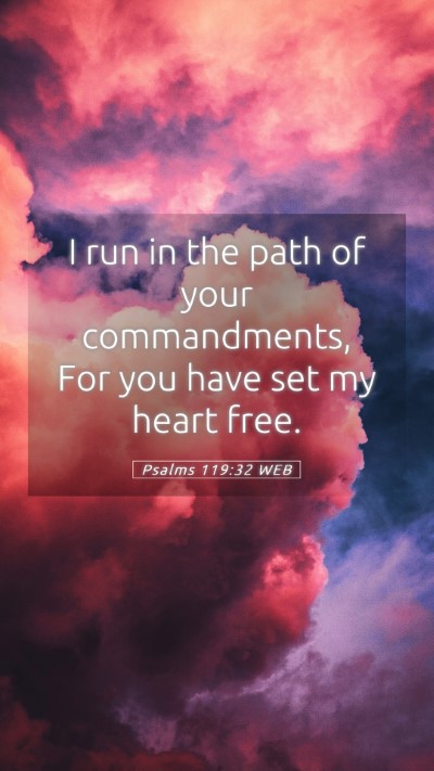 Picture 05 - Psalms 119:32 WEB Mobile Phone Wallpaper - I run in the path of your commandments, For you - Mobile Bible Verse Wallpaper