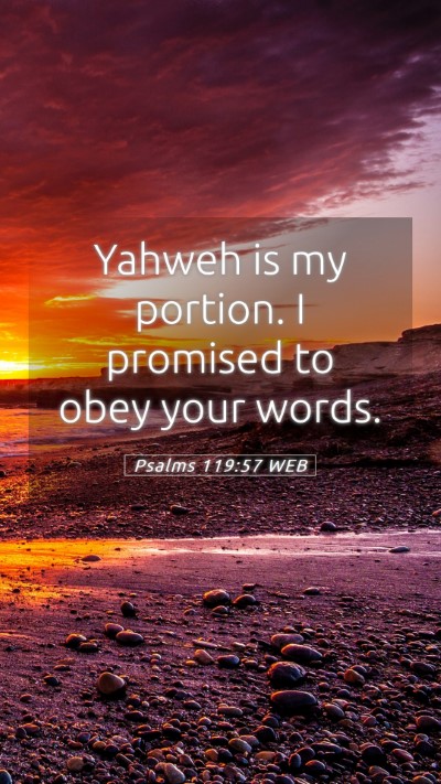 Picture 05 - Psalms 119:57 WEB Mobile Phone Wallpaper - Yahweh is my portion. I promised to obey your - Mobile Bible Verse Wallpaper