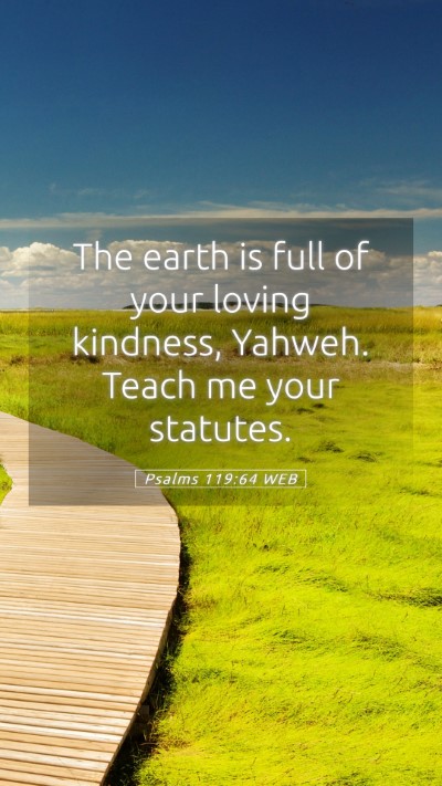 Picture 05 - Psalms 119:64 WEB Mobile Phone Wallpaper - The earth is full of your loving kindness, - Mobile Bible Verse Wallpaper