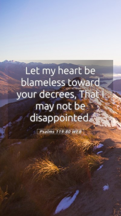 Picture 05 - Psalms 119:80 WEB Mobile Phone Wallpaper - Let my heart be blameless toward your decrees, - Mobile Bible Verse Wallpaper