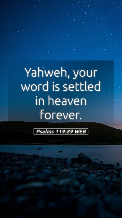 Picture 05 - Psalms 119:89 WEB Mobile Phone Wallpaper - Yahweh, your word is settled in heaven - Mobile Bible Verse Wallpaper