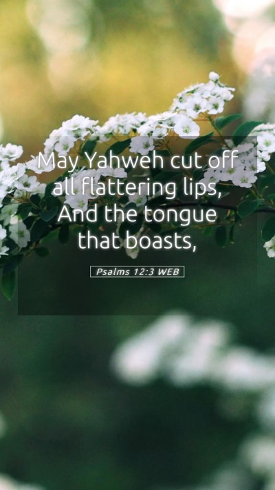 Picture 05 - Psalms 12:3 WEB Mobile Phone Wallpaper - May Yahweh cut off all flattering lips, And the - Mobile Bible Verse Wallpaper