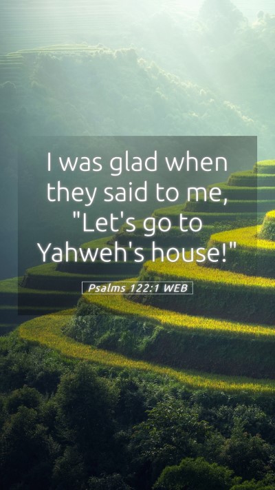 Picture 05 - Psalms 122:1 WEB Mobile Phone Wallpaper - I was glad when they said to me, 
