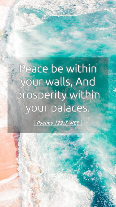 Picture 05 - Psalms 122:7 WEB Mobile Phone Wallpaper - Peace be within your walls, And prosperity within - Mobile Bible Verse Wallpaper