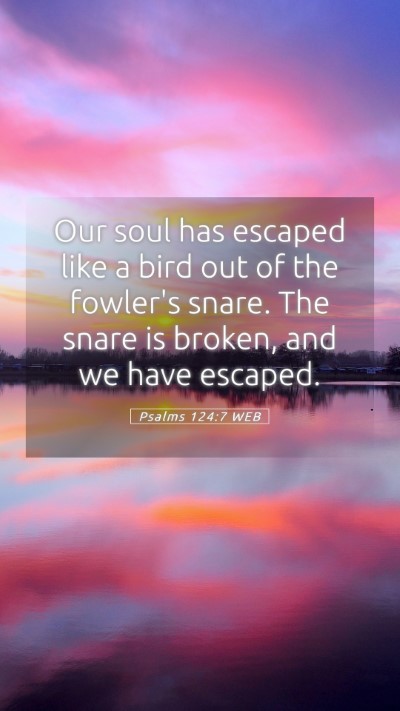 Picture 05 - Psalms 124:7 WEB Mobile Phone Wallpaper - Our soul has escaped like a bird out of the - Mobile Bible Verse Wallpaper