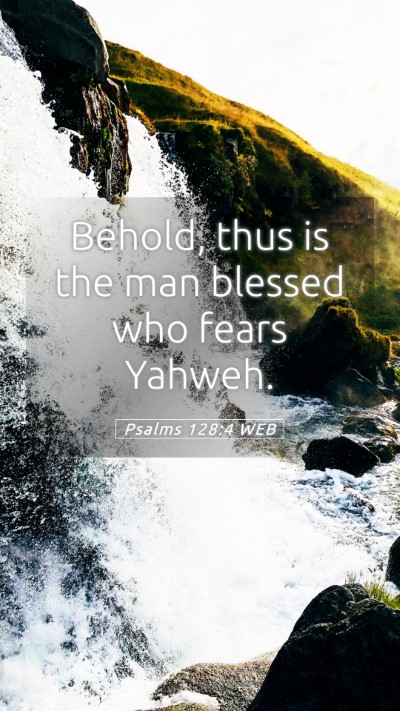 Picture 05 - Psalms 128:4 WEB Mobile Phone Wallpaper - Behold, thus is the man blessed who fears - Mobile Bible Verse Wallpaper