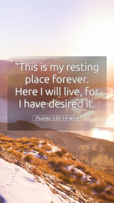 Picture 05 - Psalms 132:14 WEB Mobile Phone Wallpaper - 