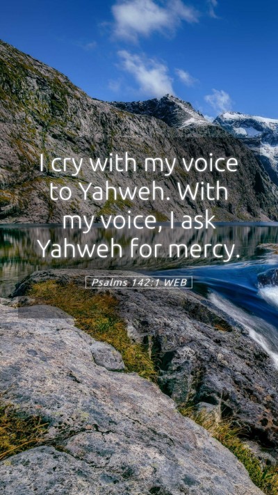 Picture 05 - Psalms 142:1 WEB Mobile Phone Wallpaper - I cry with my voice to Yahweh. With my voice, I - Mobile Bible Verse Wallpaper