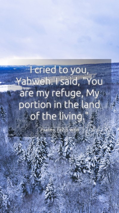 Picture 05 - Psalms 142:5 WEB Mobile Phone Wallpaper - I cried to you, Yahweh. I said, 