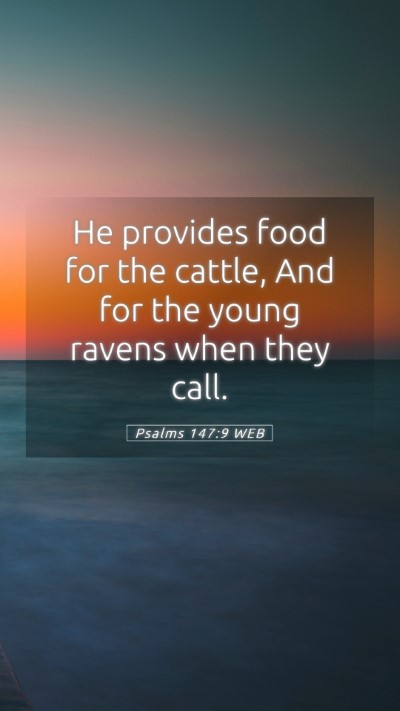Picture 05 - Psalms 147:9 WEB Mobile Phone Wallpaper - He provides food for the cattle, And for the - Mobile Bible Verse Wallpaper
