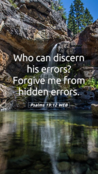Picture 05 - Psalms 19:12 WEB Mobile Phone Wallpaper - Who can discern his errors? Forgive me from - Mobile Bible Verse Wallpaper