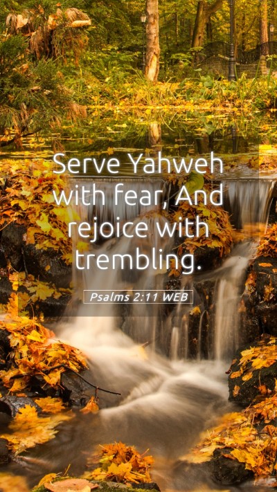 Picture 05 - Psalms 2:11 WEB Mobile Phone Wallpaper - Serve Yahweh with fear, And rejoice with - Mobile Bible Verse Wallpaper