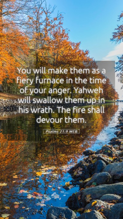 Picture 05 - Psalms 21:9 WEB Mobile Phone Wallpaper - You will make them as a fiery furnace in the time - Mobile Bible Verse Wallpaper