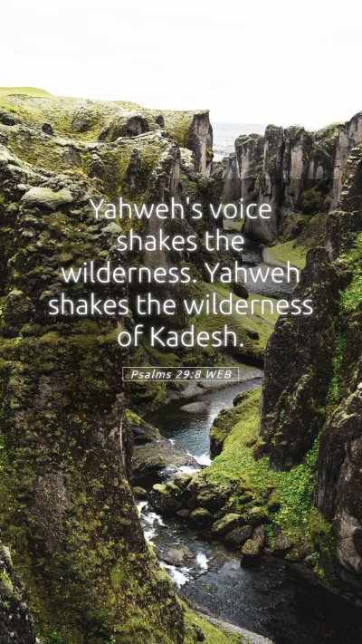 Picture 05 - Psalms 29:8 WEB Mobile Phone Wallpaper - Yahweh's voice shakes the wilderness. Yahweh - Mobile Bible Verse Wallpaper