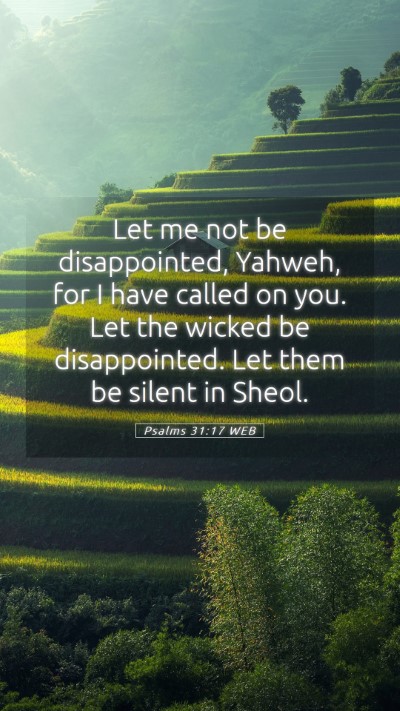 Picture 05 - Psalms 31:17 WEB Mobile Phone Wallpaper - Let me not be disappointed, Yahweh, for I have - Mobile Bible Verse Wallpaper