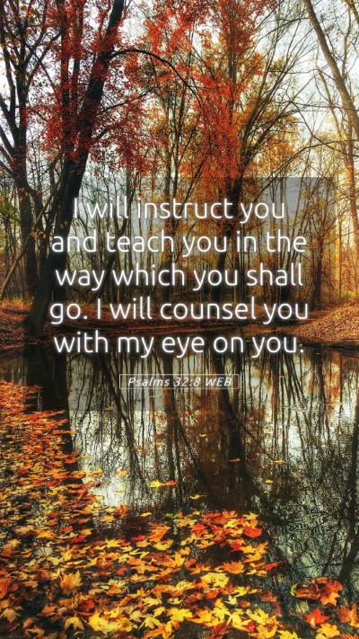 Picture 05 - Psalms 32:8 WEB Mobile Phone Wallpaper - I will instruct you and teach you in the way - Mobile Bible Verse Wallpaper