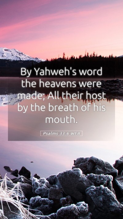 Picture 05 - Psalms 33:6 WEB Mobile Phone Wallpaper - By Yahweh's word the heavens were made; All their - Mobile Bible Verse Wallpaper