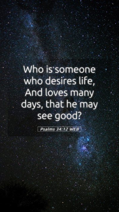 Picture 05 - Psalms 34:12 WEB Mobile Phone Wallpaper - Who is someone who desires life, And loves many - Mobile Bible Verse Wallpaper