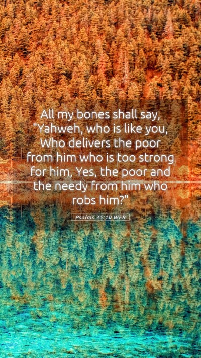 Picture 05 - Psalms 35:10 WEB Mobile Phone Wallpaper - All my bones shall say, 
