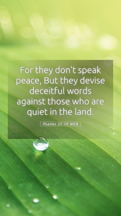 Picture 05 - Psalms 35:20 WEB Mobile Phone Wallpaper - For they don't speak peace, But they devise - Mobile Bible Verse Wallpaper