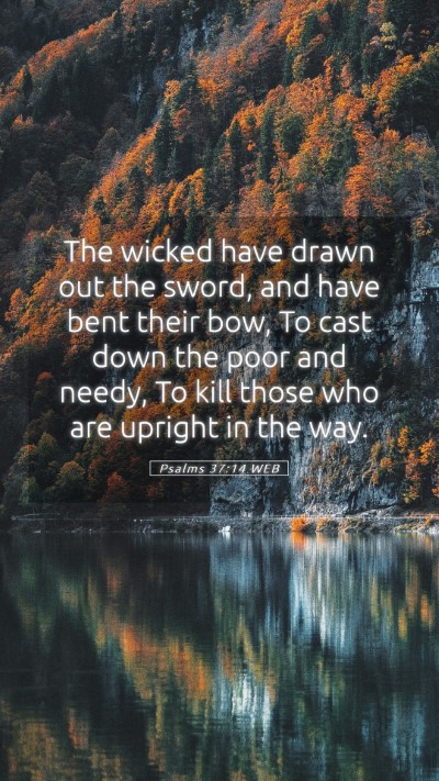 Picture 05 - Psalms 37:14 WEB Mobile Phone Wallpaper - The wicked have drawn out the sword, and have - Mobile Bible Verse Wallpaper