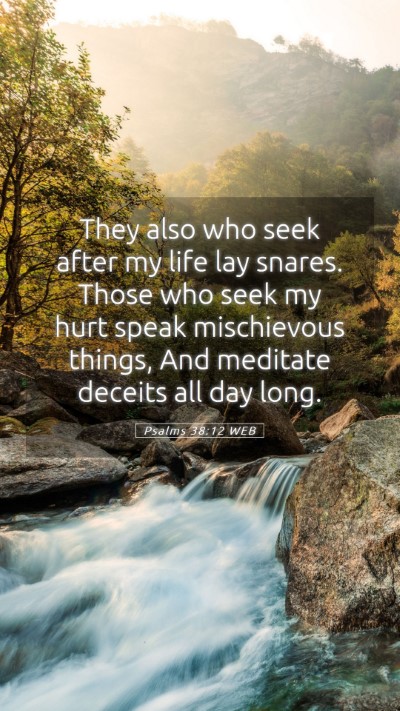 Picture 05 - Psalms 38:12 WEB Mobile Phone Wallpaper - They also who seek after my life lay snares. - Mobile Bible Verse Wallpaper