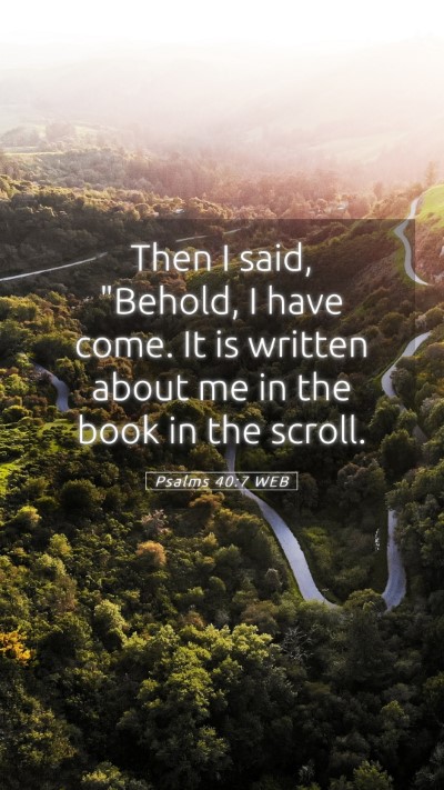 Picture 05 - Psalms 40:7 WEB Mobile Phone Wallpaper - Then I said, 